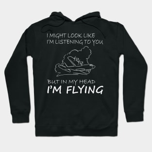 IN MY HEAD I'M FLYING - PILOT SOUL Hoodie